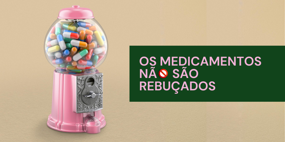 Medicamentos não são rebuçados